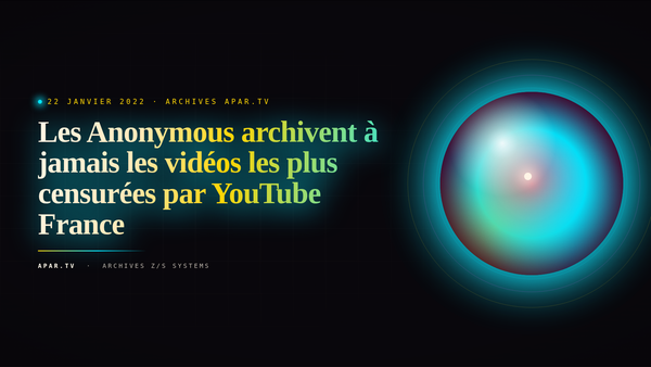 Les Anonymous archivent à jamais les vidéos les plus censurées par YouTube France
