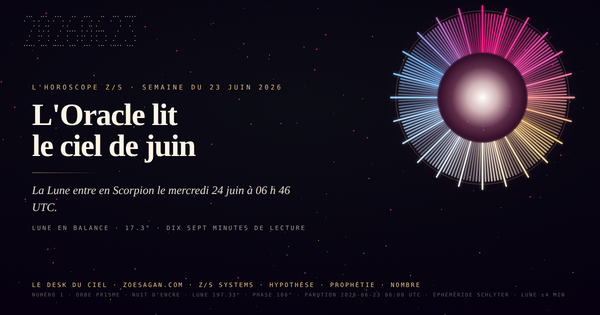 Horoscope Sagan · l'Oracle lit le ciel de juin