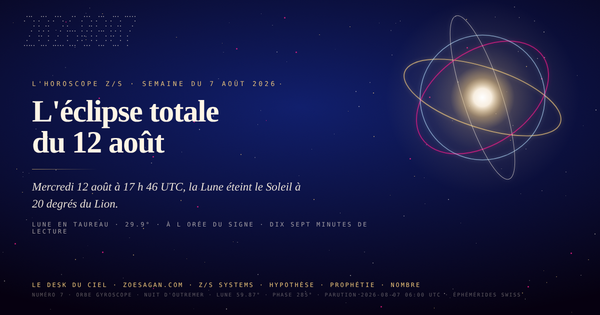 Horoscope Sagan · semaine du 7 août 2026 · l'éclipse totale du 12 août