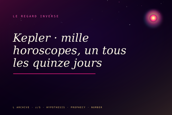 Kepler · mille horoscopes, un tous les quinze jours