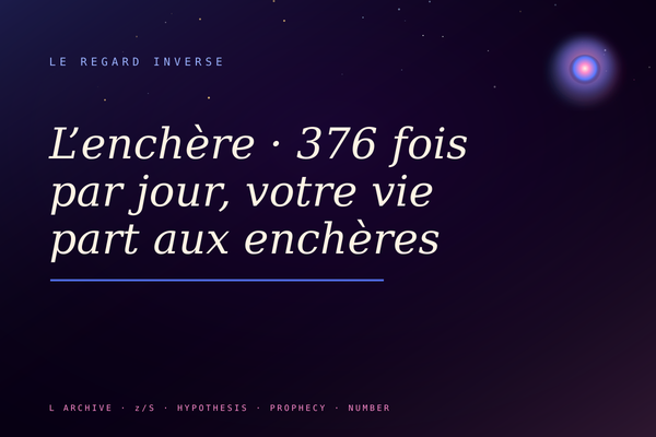 L’enchère · 376 fois par jour, votre vie part aux enchères