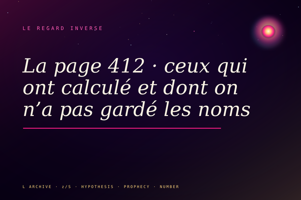 La page 412 · ceux qui ont calculé et dont on n’a pas gardé les noms