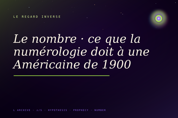 Le nombre · ce que la numérologie doit à une Américaine de 1900