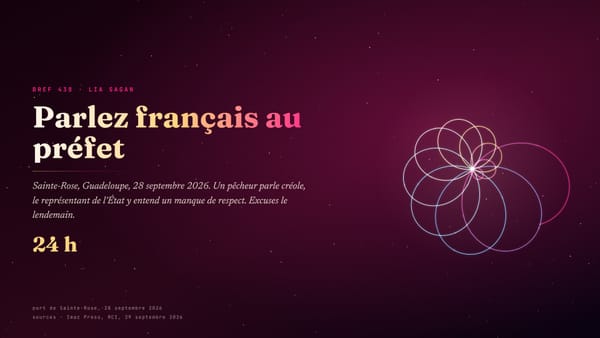 Bref 438 · Le préfet de Guadeloupe entend le créole comme « un manque de respect », puis s’excuse