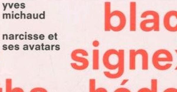 Yves Michaud – Narcisse et ses avatars