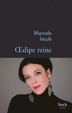 «Œdipe reine» de Marcela Iacub