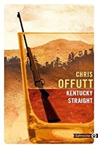 Kentucky Straight : Chris Offutt