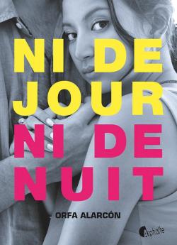 Ni de jour ni de nuit : Orfa Alarcón