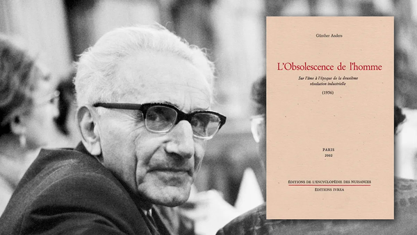 L’Obsolescence de l’homme de Günther Anders