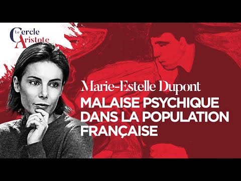 Marie-Estelle Dupont : Malaise psychique dans la population française
