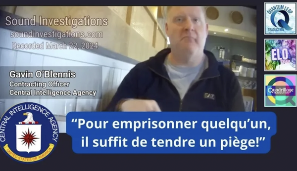 Gavin O’Blennis, agent à la CIA : « Pour emprisonner quelqu’un, il suffit de tendre un piège. »